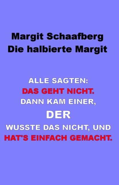 Die halbierte Margit (Margit Schaafberg). 