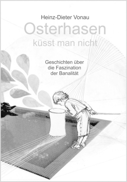 Osterhasen küsst man nicht (Heinz-Dieter Vonau). 