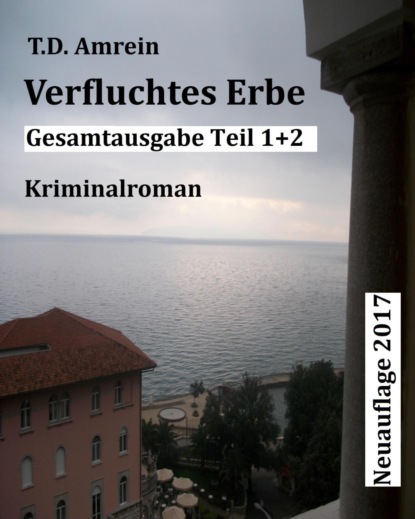 Verfluchtes Erbe Gesamtausgabe (T.D. Amrein). 