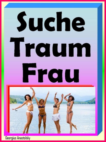 Suche Traumfrau - Georgius Anastolsky