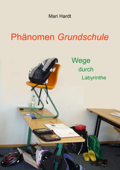 Phänomen Grundschule (Mari Hardt). 