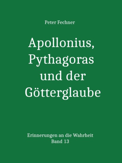 Apollonius, Pythagoras und der Götterglaube (Peter Fechner). 