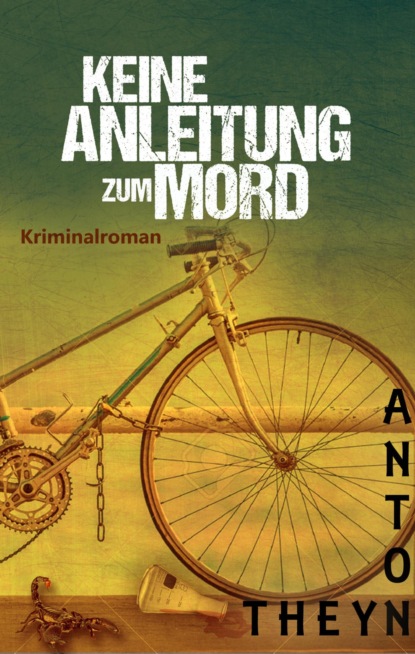 Keine Anleitung zum Mord (Anton Theyn). 