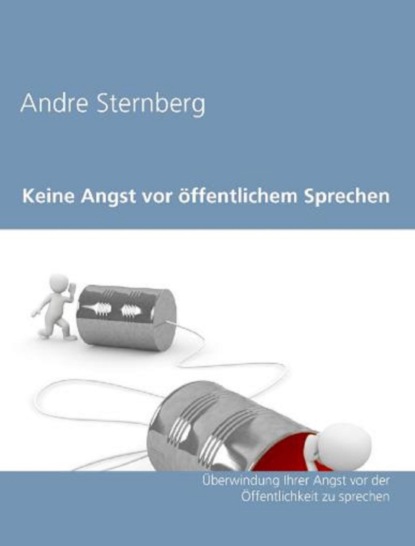 Keine Angst vor öffentlichem Sprechen (André Sternberg). 