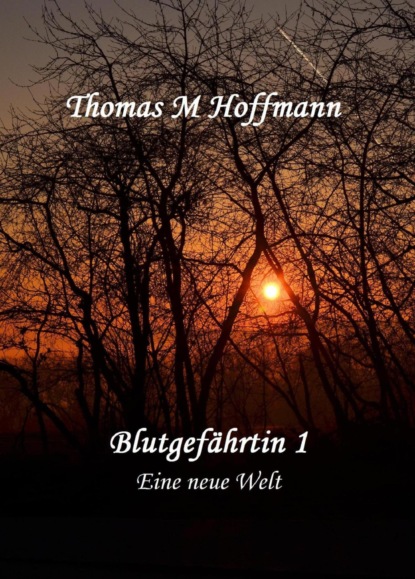 Blutgefährtin 1 (Thomas M Hoffmann). 