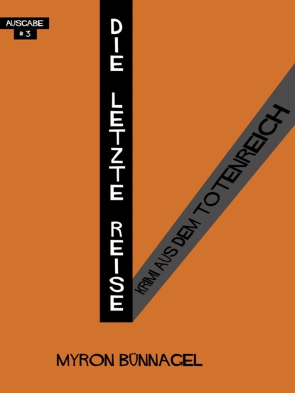 Die letzte Reise (Myron Bünnagel). 