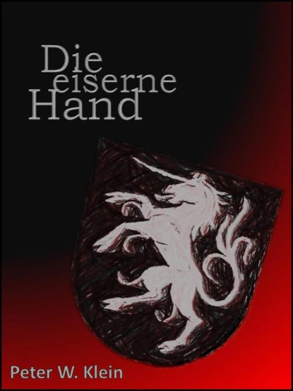 Обложка книги Die eiserne Hand, Peter W. Klein