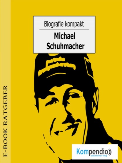 Biografie kompakt - Michael Schumacher