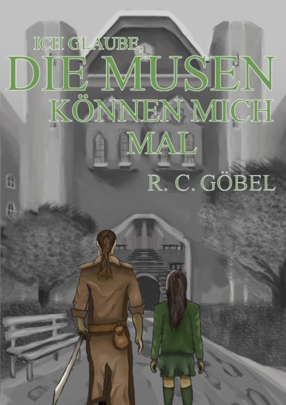 Ich glaube, die Musen können mich mal! (Renate Carlotta Göbel). 