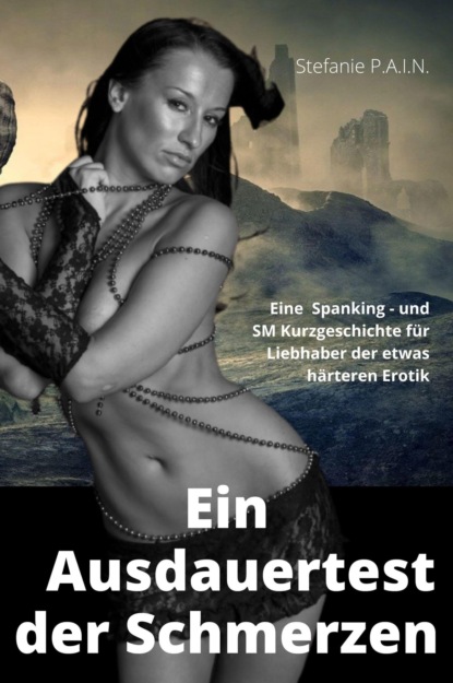 Ein Ausdauertest der Schmerzen (Stefanie P.A.I.N). 