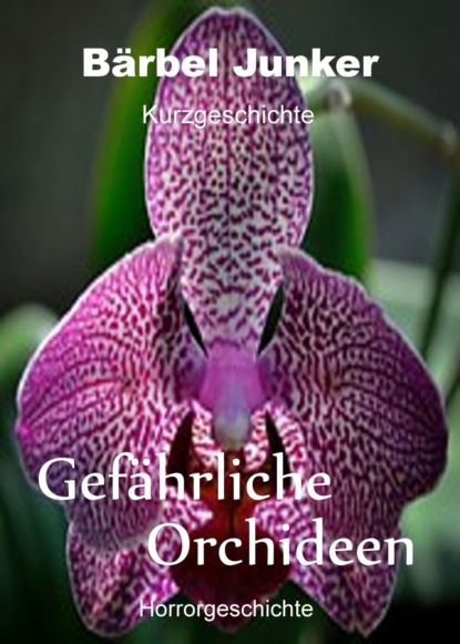 Gef?hrliche Orchideen
