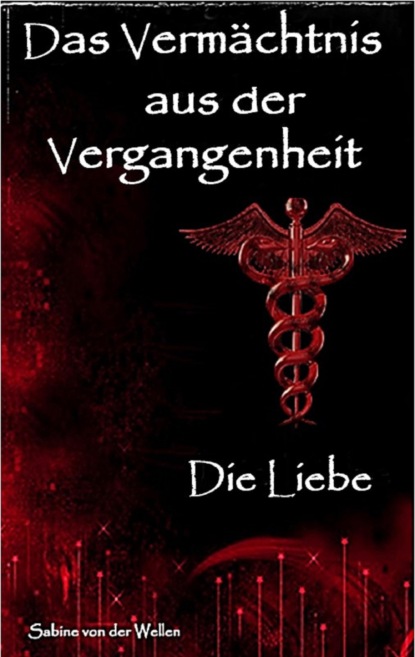 Das Vermächtnis aus der Vergangenheit (Sabine von der Wellen). 