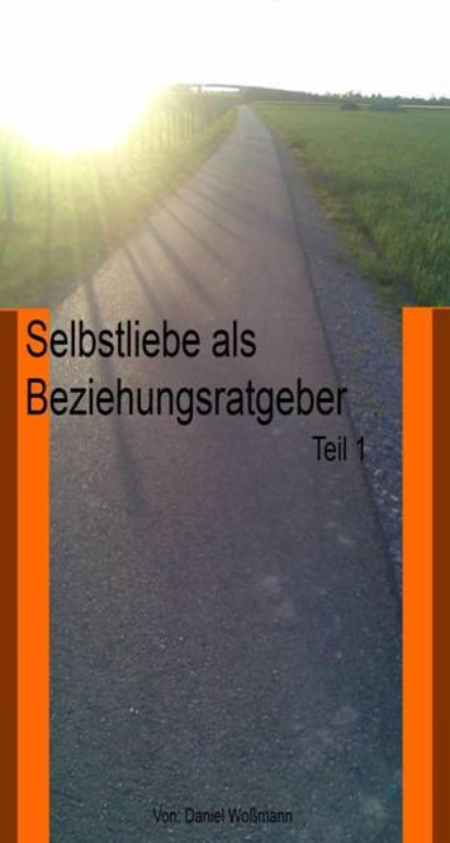 Selbstliebe als Beziehungsratgeber - Teil 1 (Daniel Woßmann). 