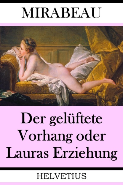 Der gelüftete Vorhang oder Lauras Erziehung (Honore Gabriel Riqueti De Mirabeau). 