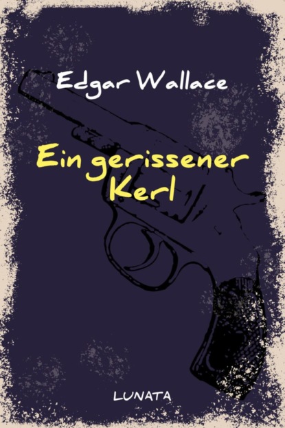 Ein gerissener Kerl (Edgar Wallace). 