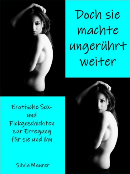 Doch sie machte ungerührt weiter (Silvia Maurer). 