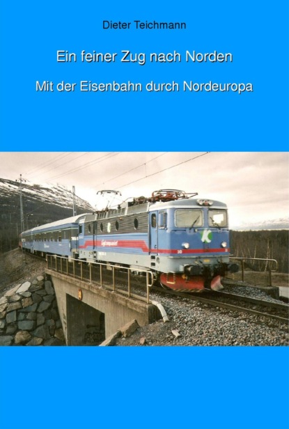 Ein feiner Zug nach Norden (Dieter Teichmann). 