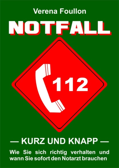 Notfall - kurz und knapp - (Verena Foullon). 