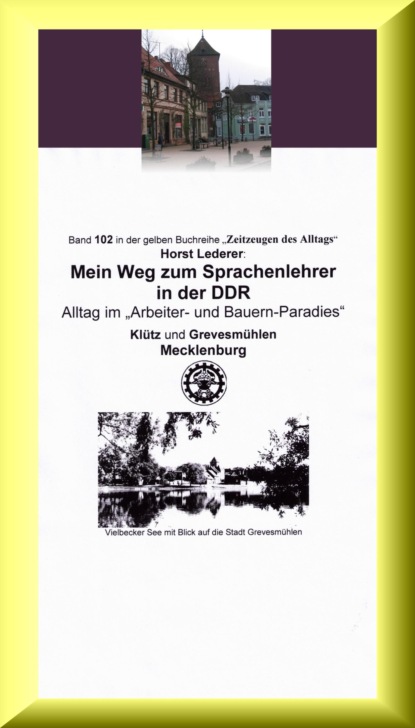 Mein Weg zum Sprachenlehrer in der DDR - Alltag im Arbeiter- und Bauern-Paradies