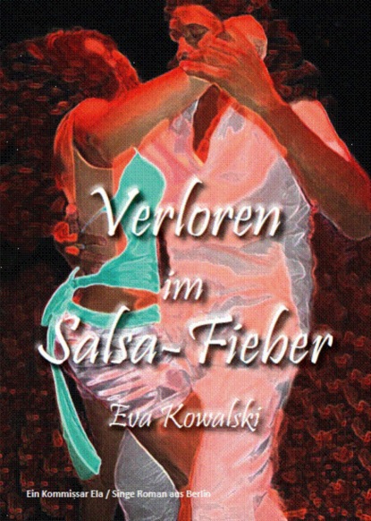 Verloren im Salsa-Fieber (Eva Kowalski). 