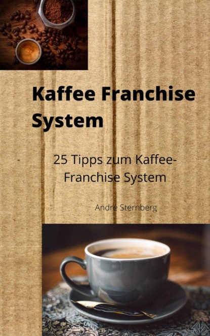 Kaffee-Franchise System (André Sternberg). 