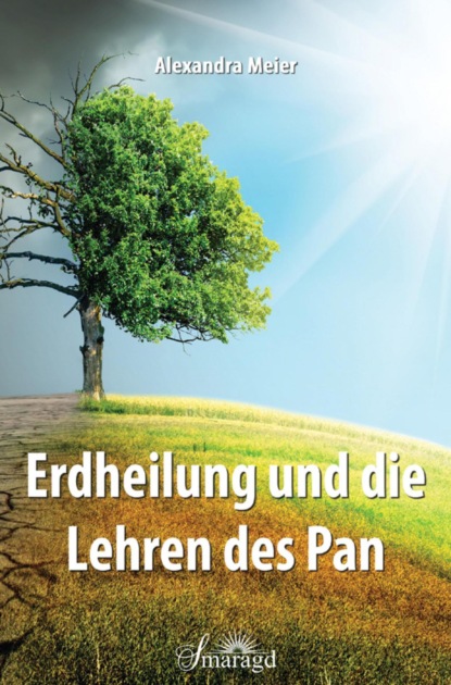 Erdheilung und die Lehren des Pan (Alexandra von Meier). 