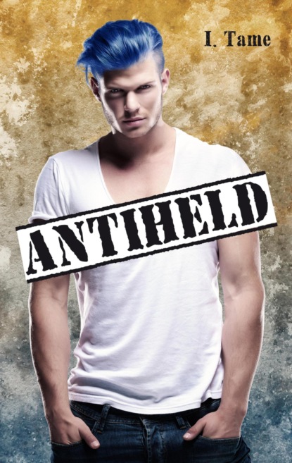 Antiheld (I. Tame). 