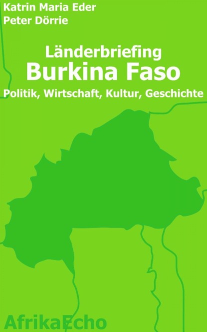 AfrikaEcho L?nderbriefing Burkina Faso - Politik, Wirtschaft, Kultur, Geschichte