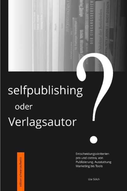 Selfpublishing oder Verlagsautor? (Ute Sölch). 