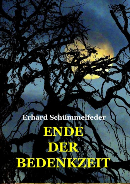 ENDE DER BEDENKZEIT (Erhard Schümmelfeder). 