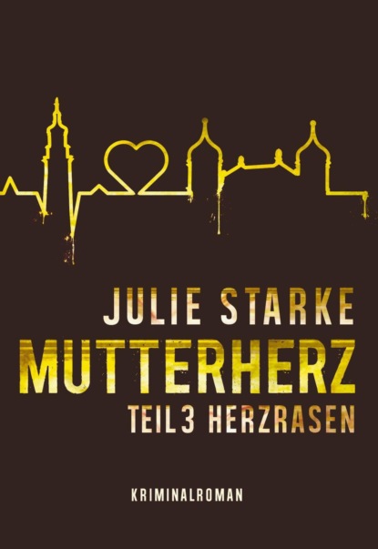 Mutterherz Teil 3 (Julie Starke). 