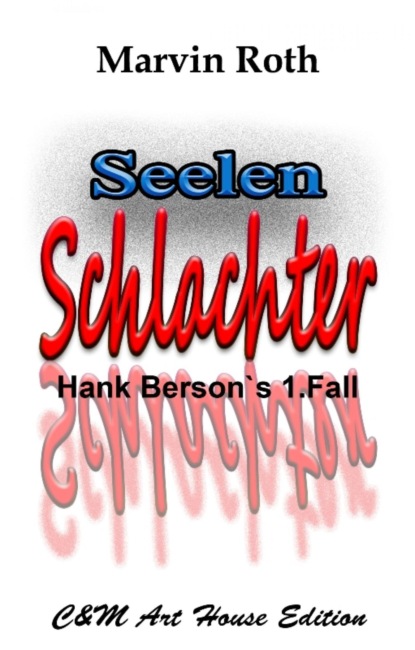 Seelen Schlachter (Marvin Roth). 