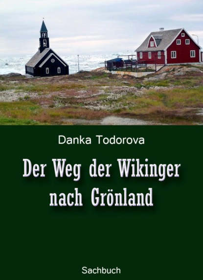 Der Weg der Wikinger nach Grönland (Danka Todorova). 