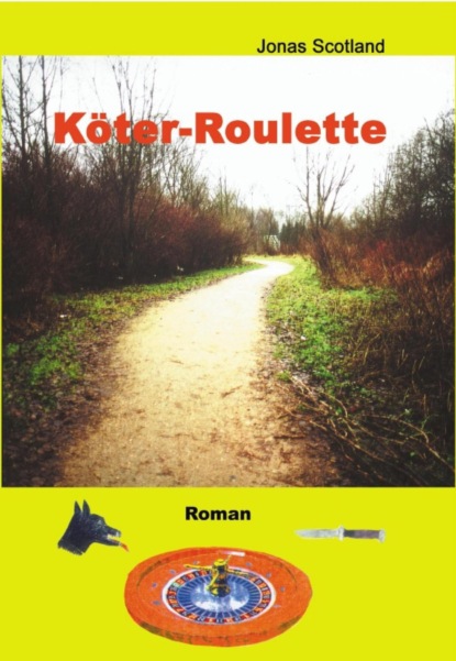 Köter-Roulette (Jonas Scotland). 