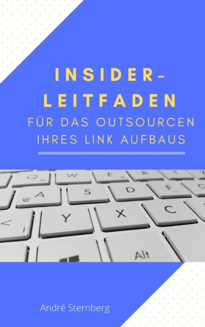 Insider-Leitfaden für das Outsourcen Ihres Link Aufbaus