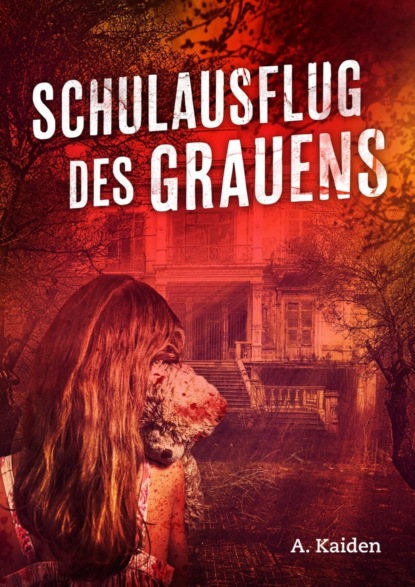 Schulausflug des Grauens (A. Kaiden). 