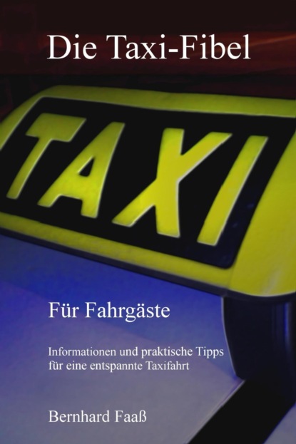 Die Taxi-Fibel (Bernhard Faaß). 