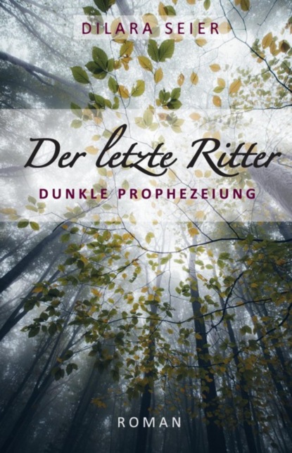 Der letzte Ritter (Dilara Seier). 