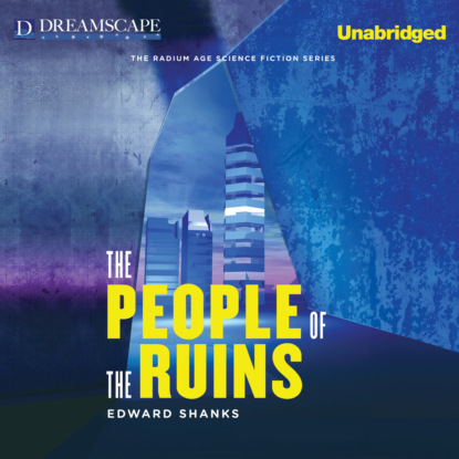 The People of the Ruins (Unabridged) - Edward Sparks