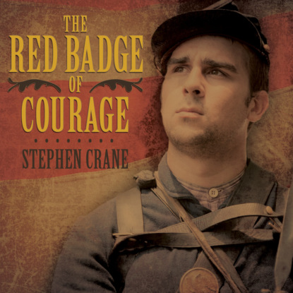 The Red Badge of Courage (Unabridged) (Stephen Crane). 