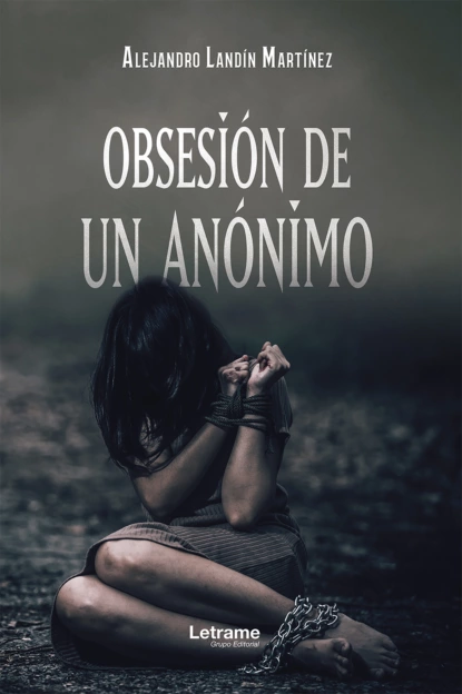 Обложка книги Obsesión de un anónimo, Alejandro Landín Martínez