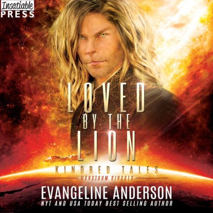 Loved by the Lion - A Kindred Tales Novel (Unabridged) - Evangeline Anderson
