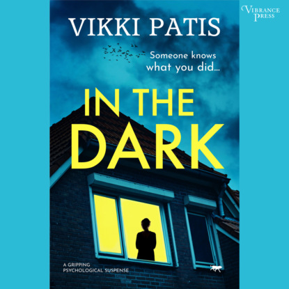 In the Dark - A Gripping Psychological Suspense (Unabridged)