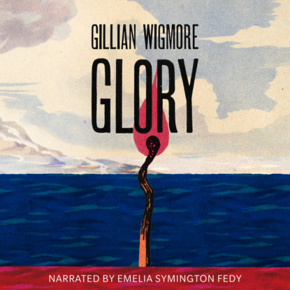 Glory (Unabridged) (Gillian Wigmore). 