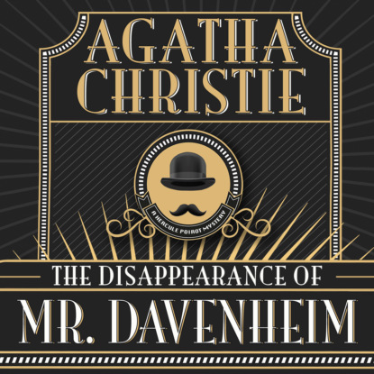 Hercule Poirot, The Disappearance of Mr. Davenheim (Unabridged) (Agatha Christie). 