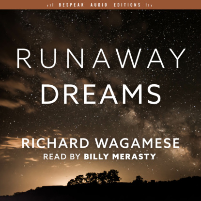 Runaway Dreams (Unabridged) - Richard Wagamese