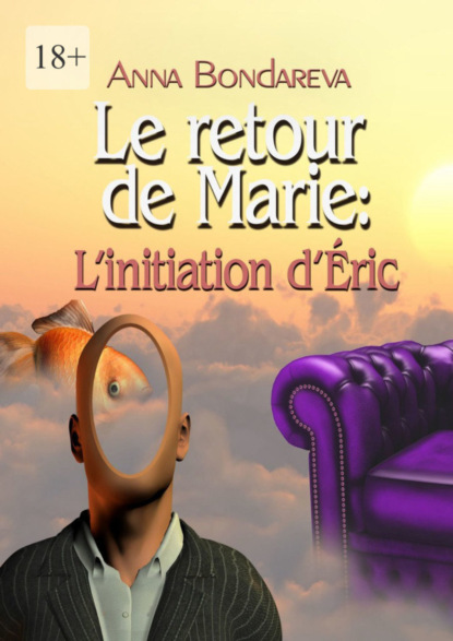 Le retour de Marie: L’initiation d’Éric. Roman