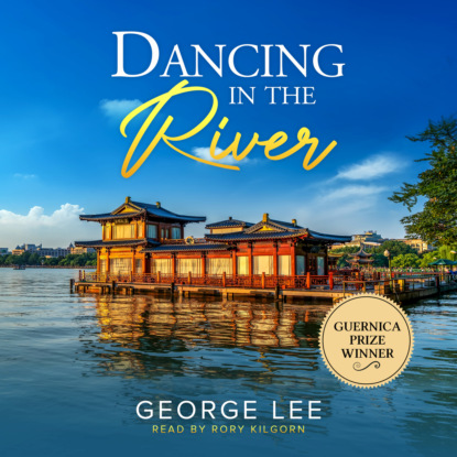 Dancing in the River (Unabridged) - George Lee