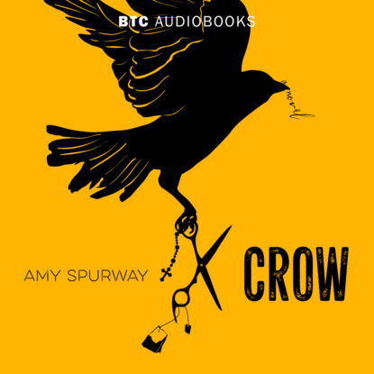 Crow (Unabridged) (Amy Spurway). 