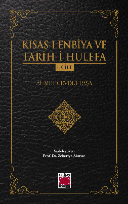K sas- Enbiya ve Tarih-i Hulefa I. Cilt